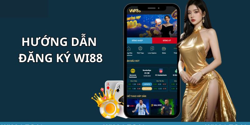 Đăng Ký Wi88 Trên Máy Tính Và Điện Thoại (App)