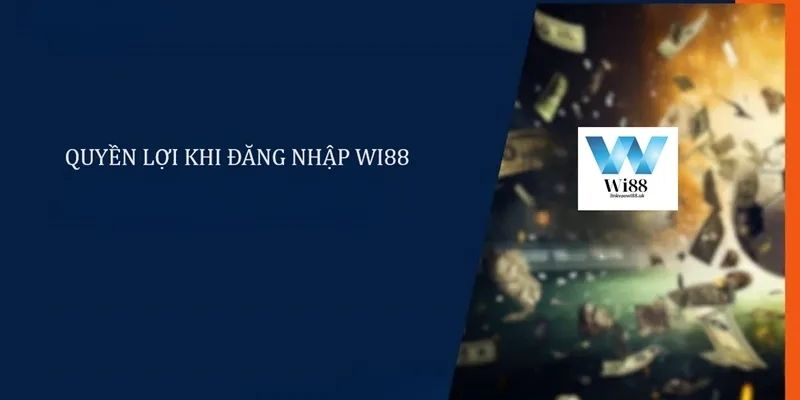 Lợi ích khi đăng nhập Wi88