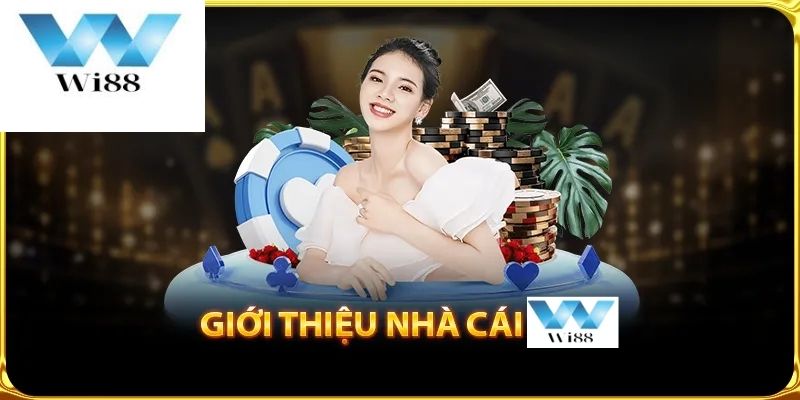 Giới thiệu Wi88 tổng quan 