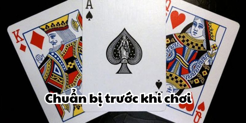 Chuẩn bị trước khi chơi bài Liêng cơ bản