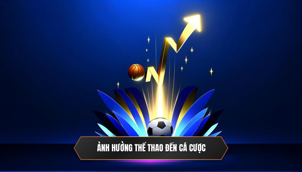 Tác Động Của Thể Thao Đến Ngành Cá Cược